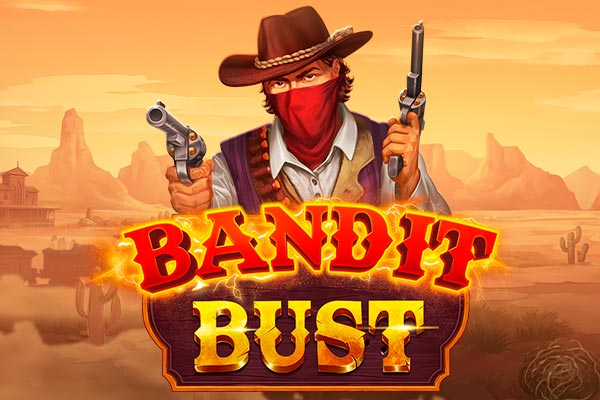 Bandit Bust